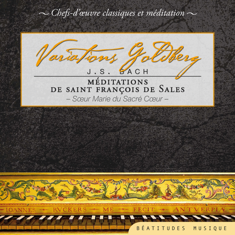 Variations Goldberg - Mditations de Saint Franois de Sales - Cliquez sur l'Image pour la Fermer