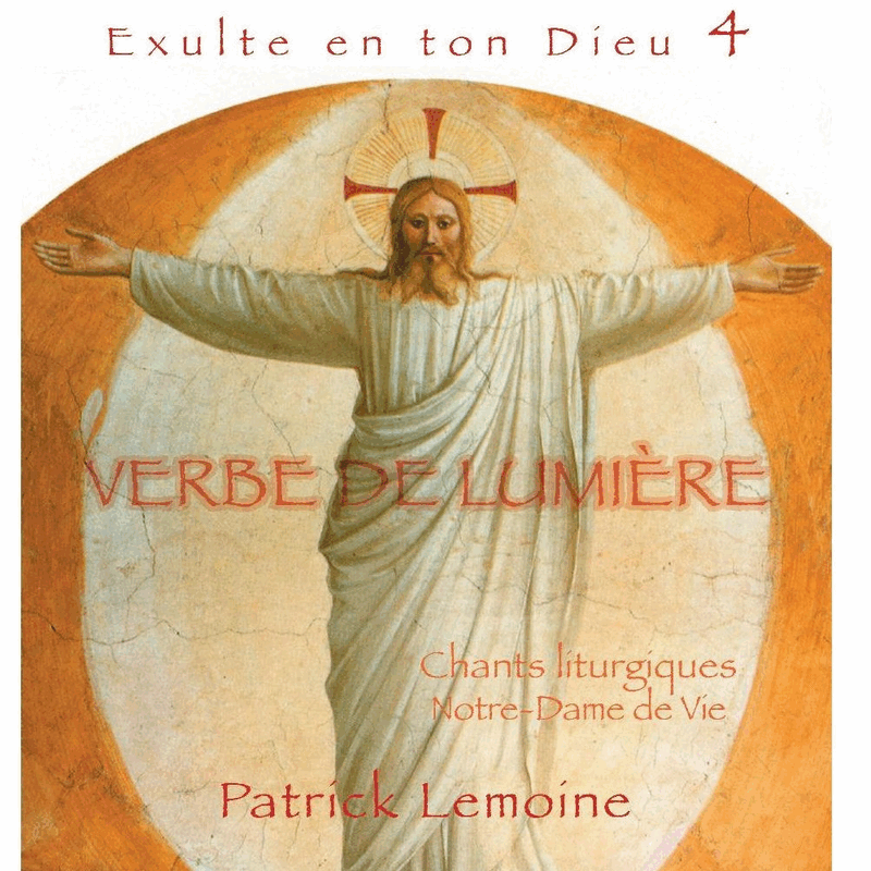 Exulte en ton Dieu - Verbe de lumire - Cliquez sur l'Image pour la Fermer