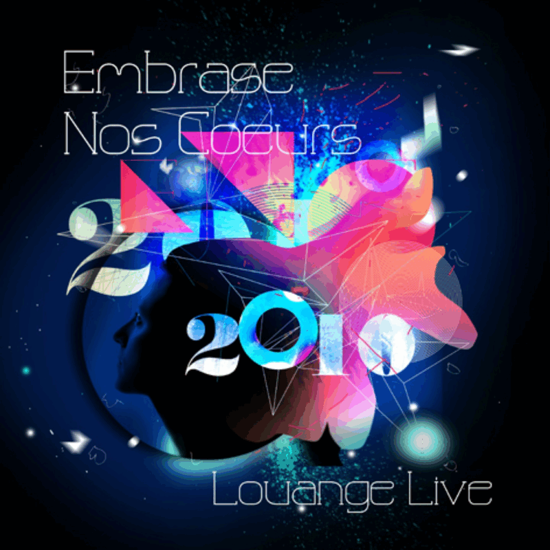 Embrase nos coeurs 2010 - Louange Live - Cliquez sur l'Image pour la Fermer