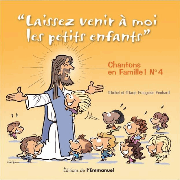 Chantons en famille 4 - Laissez venir  moi les petits enfants - Cliquez sur l'Image pour la Fermer