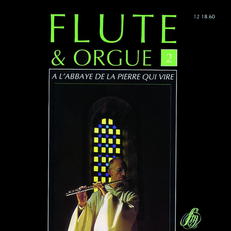 Flte et orgue  l'Abbaye de la Pierre qui Vire Vol. 2 - Cliquez sur l'Image pour la Fermer