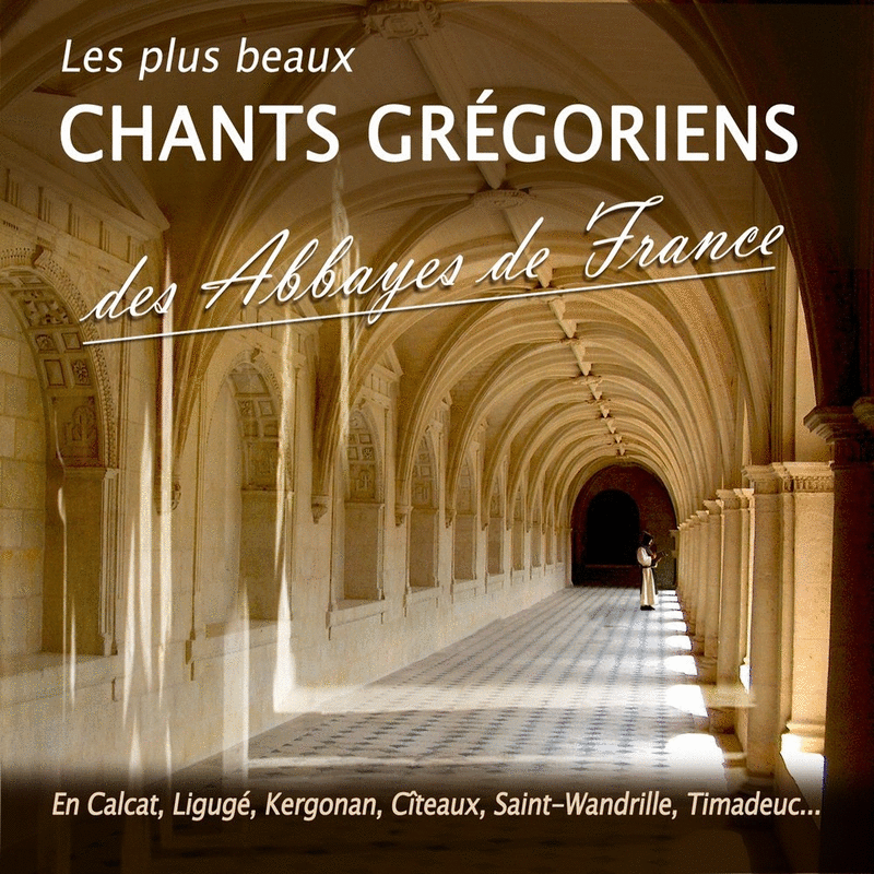 Les plus beaux chants grgoriens des abbayes de France - Cliquez sur l'Image pour la Fermer
