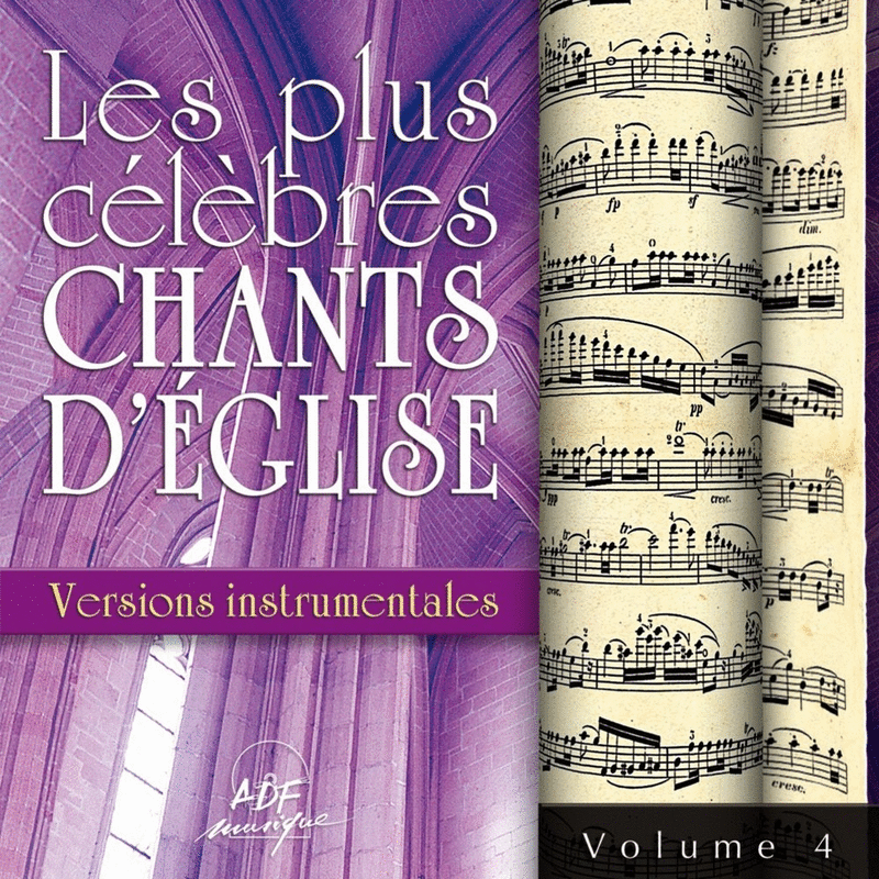 Les plus clbres chants d'glise Versions Instrumentales Vol. 4 - Cliquez sur l'Image pour la Fermer