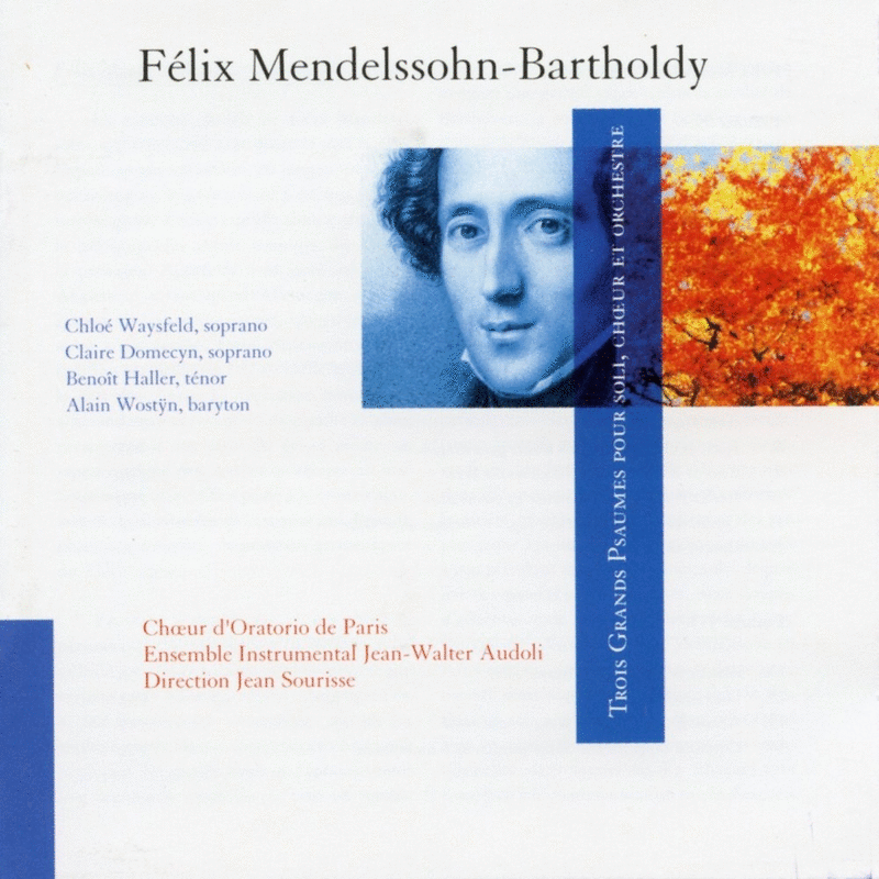 Mendelssohn-Trois Grands Psaumes pour soli, choeur et orchestre - Cliquez sur l'Image pour la Fermer