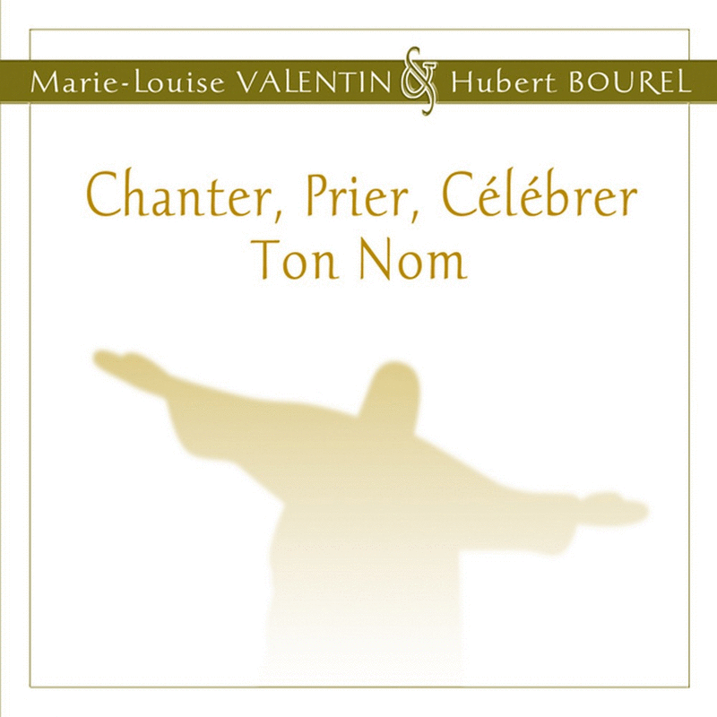 Chanter, Prier, Clbrer Ton Nom - Cliquez sur l'Image pour la Fermer