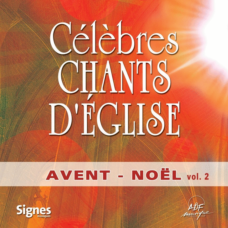 Clbres chants d'glise Avent - Nol Vol. 2 - Cliquez sur l'Image pour la Fermer