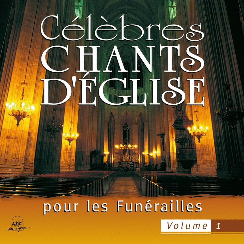 Clbres chants d'glise pour les funrailles Vol. 1 - Cliquez sur l'Image pour la Fermer