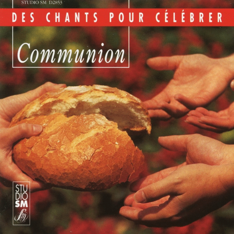 Communion - Des chants pour clbrer - Cliquez sur l'Image pour la Fermer