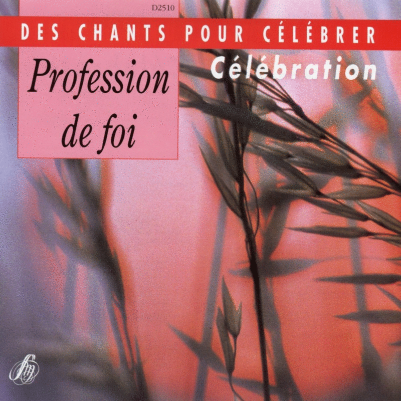 Profession de Foi : Clbration - Des chants pour clbrer - Cliquez sur l'Image pour la Fermer