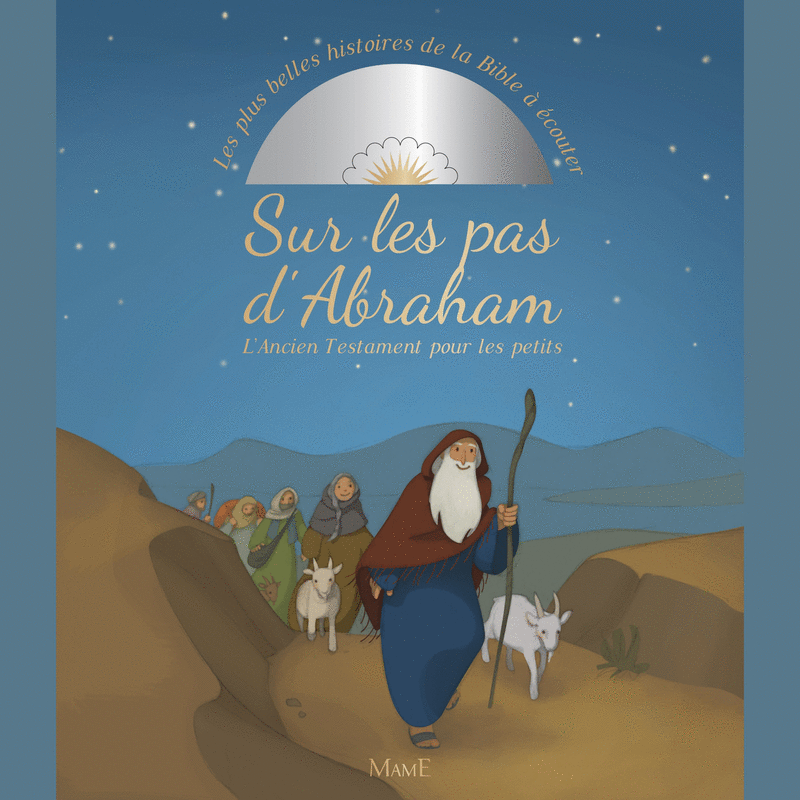Sur les pas d'Abraham - L'Ancien Testament pour les petits - Cliquez sur l'Image pour la Fermer