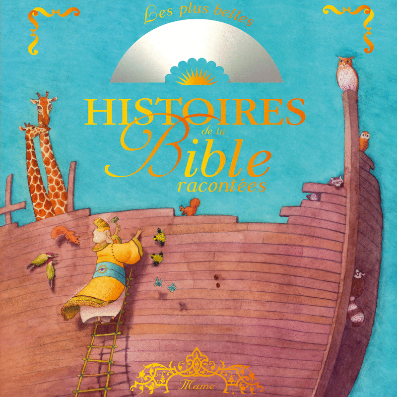 Les plus belles histoires de la Bible racontes - Cliquez sur l'Image pour la Fermer