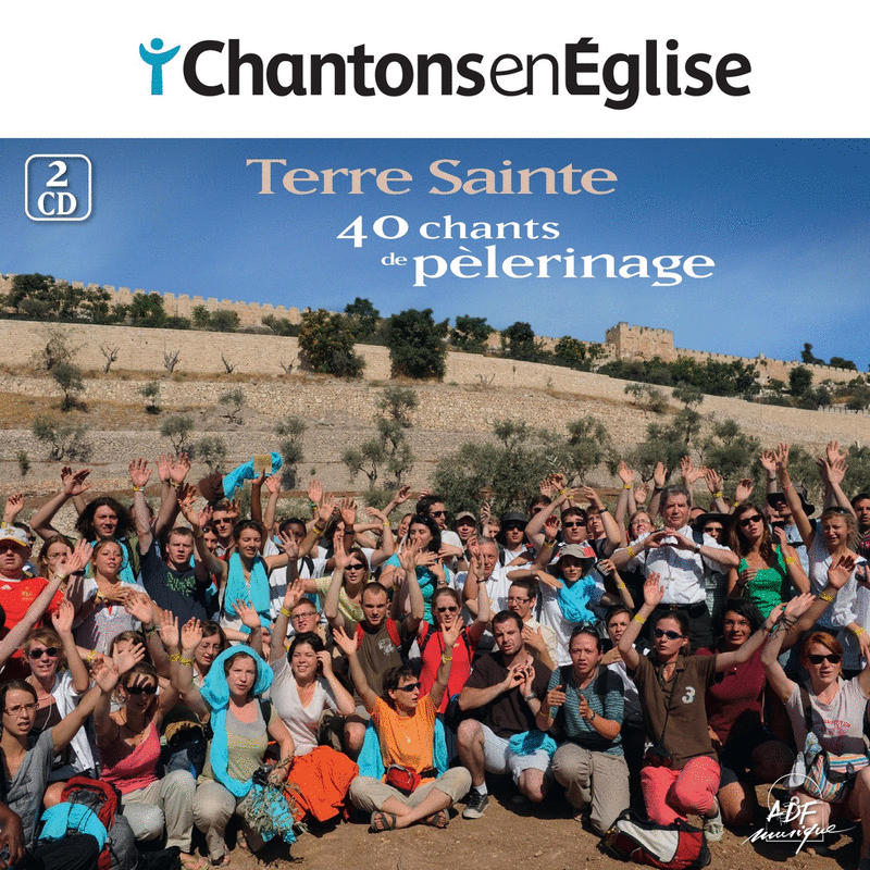 Terre Sainte - 40 chants de plerinage - Cliquez sur l'Image pour la Fermer