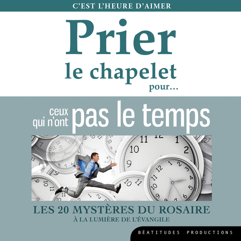 Prier le chapelet pour ceux qui n'ont pas le temps - Cliquez sur l'Image pour la Fermer