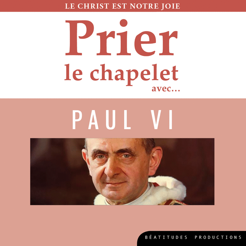 Prier le chapelet avec Paul VI - Cliquez sur l'Image pour la Fermer