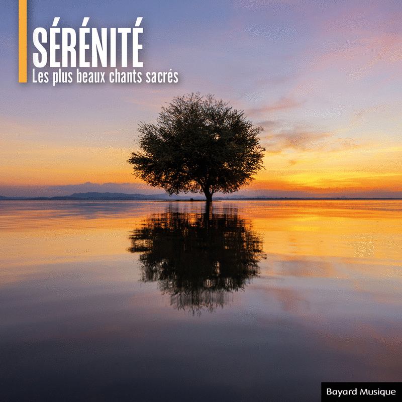 Sérénité - Les plus beaux chants sacrés - Cliquez sur l'Image pour la Fermer