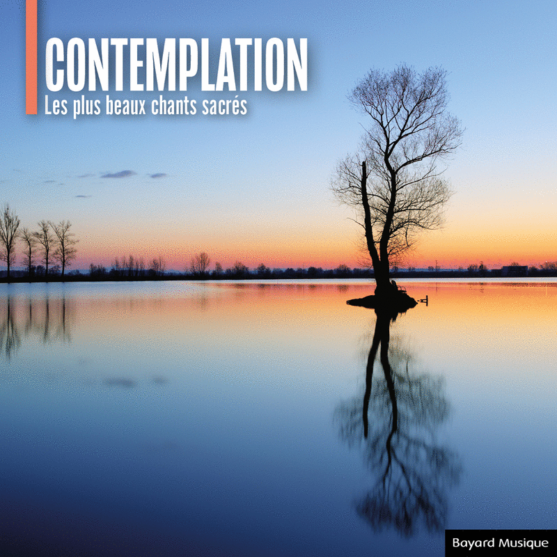 Contemplation - Les plus beaux chants sacrs - Cliquez sur l'Image pour la Fermer
