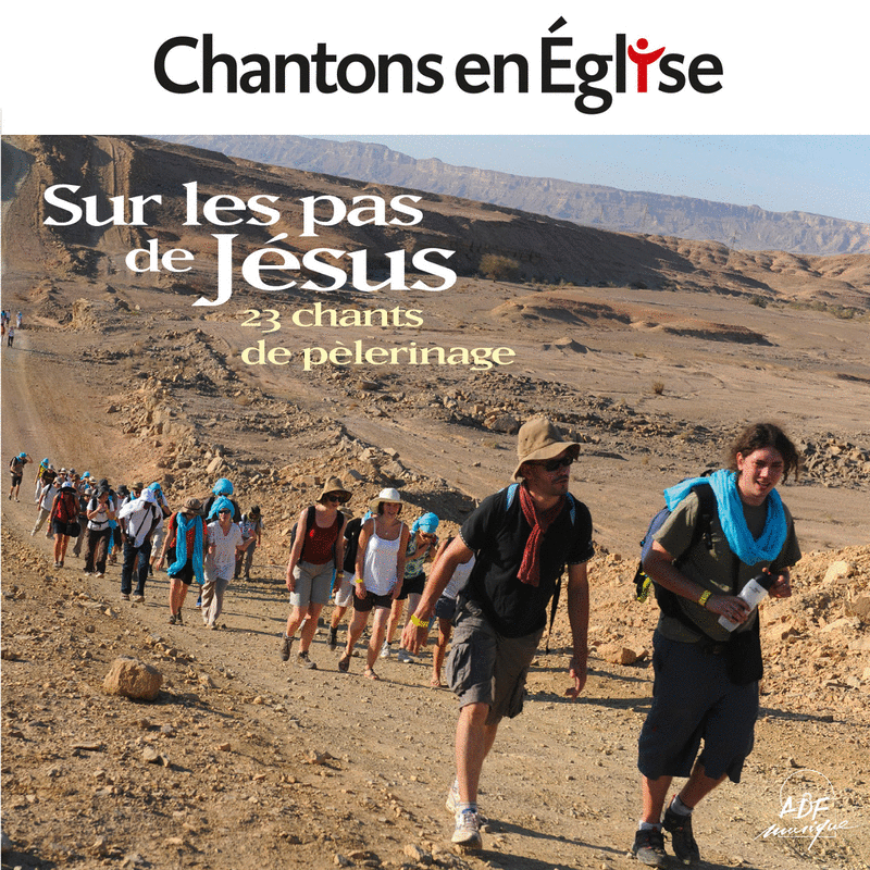 Sur les pas de Jsus - 23 chants pour le plerinage - Cliquez sur l'Image pour la Fermer