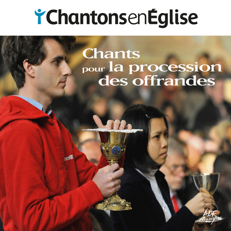 Chants pour la procession des offrandes - Cliquez sur l'Image pour la Fermer