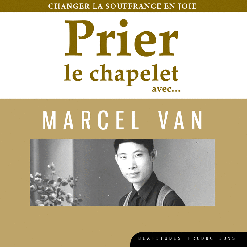 Prier le chapelet avec Marcel Van - Cliquez sur l'Image pour la Fermer