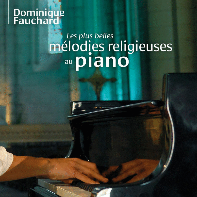 Les plus belles mlodies religieuses au piano - Cliquez sur l'Image pour la Fermer