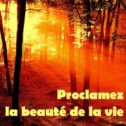 Proclamez la beaut de la vie