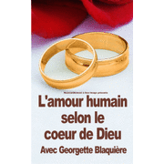 L'amour humain selon le coeur de Dieu