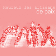 Heureux les artisans de Paix !