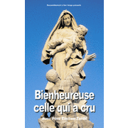 Bienheureuse, toi qui as cru