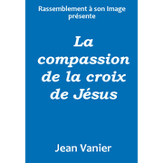 La compassion de la croix de Jsus
