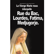Rue du bac, Lourdes, Fatima, Medjugorje
