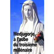 Medjugorje,  l'aube du 3 millnaire