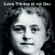 Suivre Thrse et voir Dieu