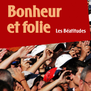 Bonheur et folie - Les Batitudes