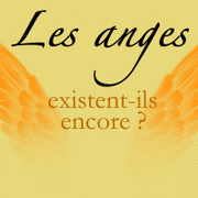 Les anges existent-ils encore ?