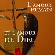 L'amour humain et l'amour de Dieu