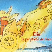 Elie, le prophète de Dieu