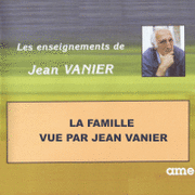 La famille vue par Jean Vanier