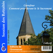 Carrefour 1 : comment prier devant le St Sacrement