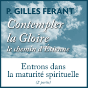 Vers la maturit spirituelle 2- Contempler la gloire