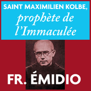 Saint Maximilien Kolbe, prophte de l'Immacule
