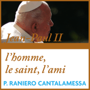 Jean-Paul II : l'homme, le saint, l'ami