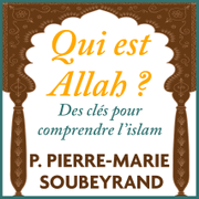 Qui est Allah ? Des cls pour comprendre l'Islam