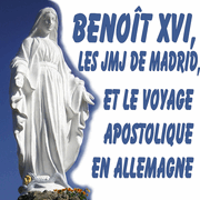 Benot XVI : JMJ 2011 et voyage en Allemagne