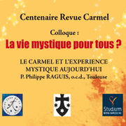 Le Carmel et l'exprience mystique aujourd'hui