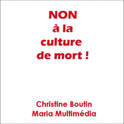 Non  la culture de mort, oui  la vie