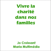 Vivre la charit dans nos familles