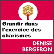 Grandir dans l'exercice des charismes 1  4