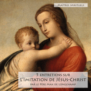 Entretiens sur l'Imitation de Jésus-Christ 1 à 5