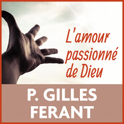 L'amour passionn de Dieu