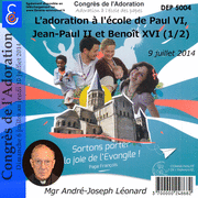 L'adoration  l'cole de Paul VI, Jean Paul II et Benot XVI 1&2